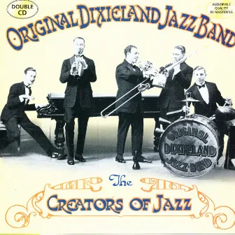 The Creators Of Jazz by Original Dixieland Jazz Band