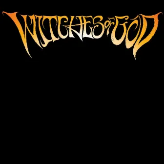 Witches of God by Witches of God