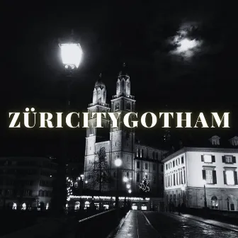 Züricitygotham by Ricky E$PO