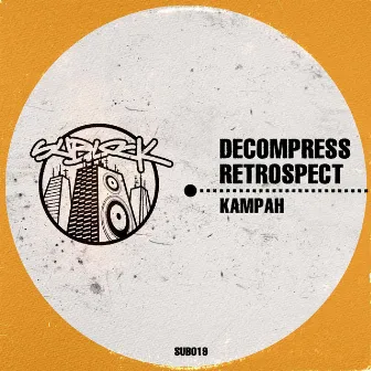 Decompress / Retrospect by Kampah