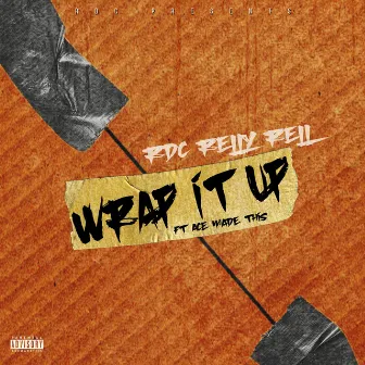 WRAP IT UP (Radio Edit) by RELLYRELLRDC