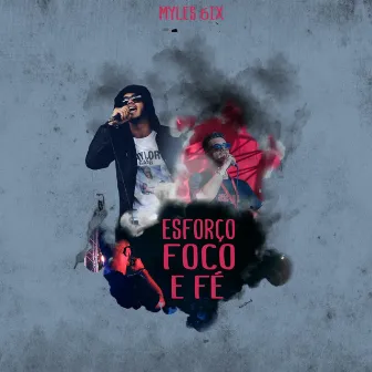 Esforço, Foco e Fé by Myles 6ix