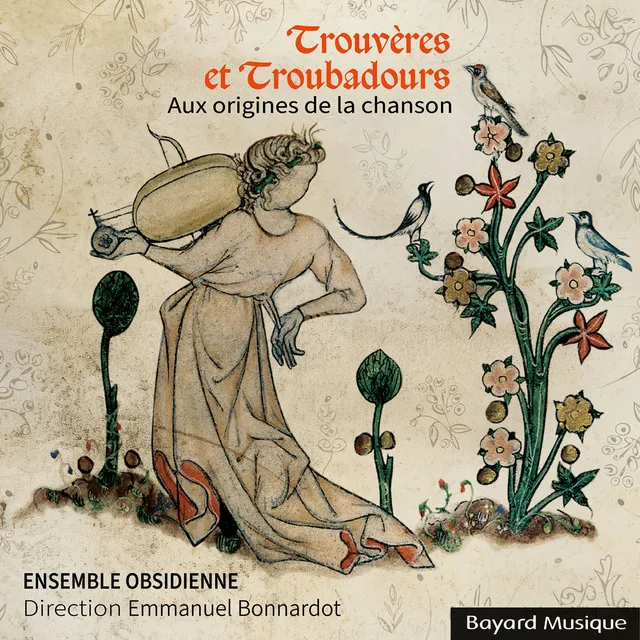 Trouvères et Troubadours : Aux origines de la chanson