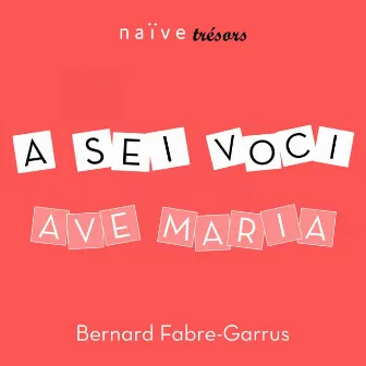 Ave Maria by Bernard Fabre-Garrus