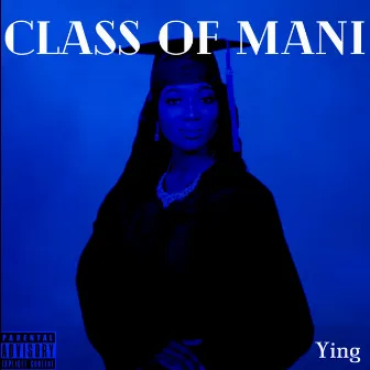 CLASS OF MANI by Ying