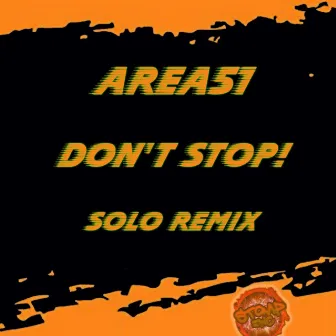 Don't Stop (Solo Remix) by Area51