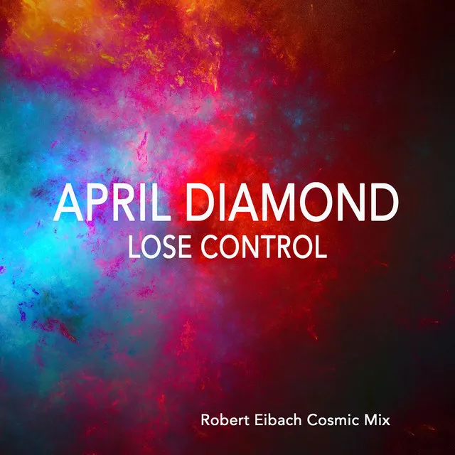 Lose Control (Robert Eibach Cosmic Mix)