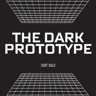 The Dark Prototype by Curt Solo