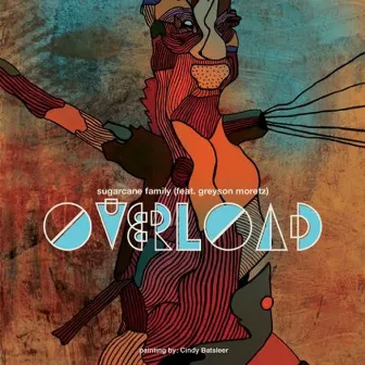 Overload by Sugar Cane Family