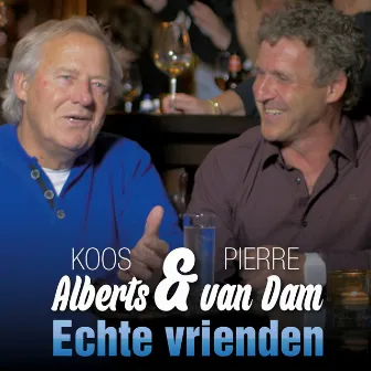 Echte Vrienden by Koos Alberts