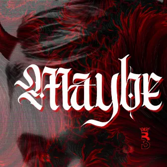 Maybe by M.C. Pl2y3r