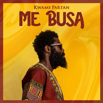 Me Busa by Kwame Partan