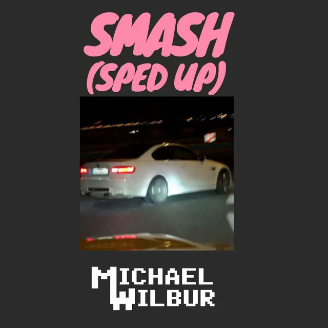 SMASH - Sped Up