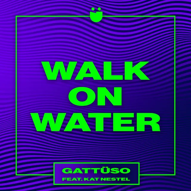 Walk On Water (feat. Kat Nestel)