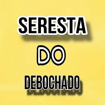 Seresta do Debochado by Dj Mt no Beat