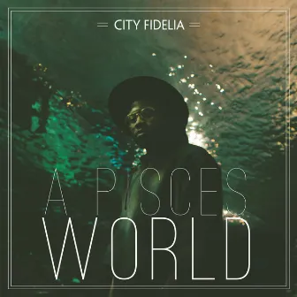 A Pisces World by City Fidelia