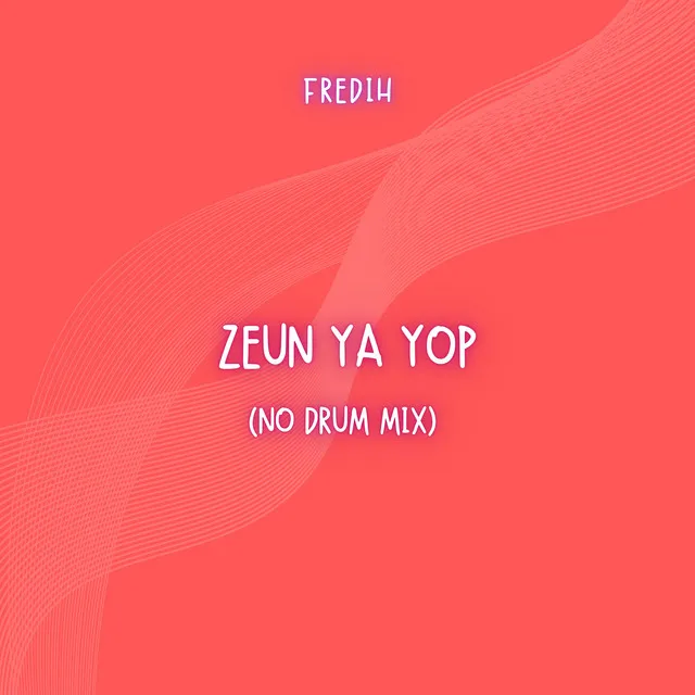 Zeun Ya Yop (No Drum Mix)