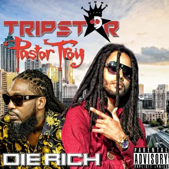 Die Rich (feat. Pastor Troy) by Trip Star