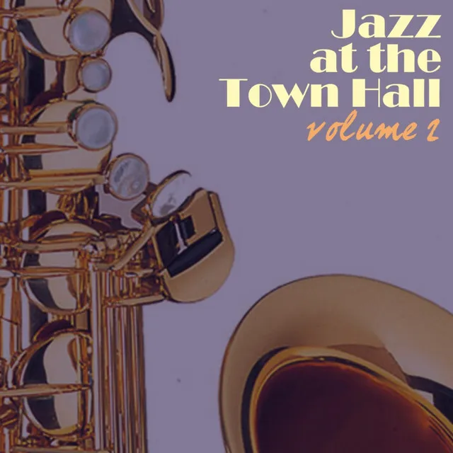 Jazz At The Town Hall, Vol. 2