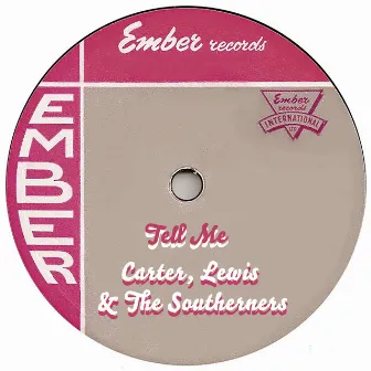 Tell Me by Carter-Lewis & The Southerners