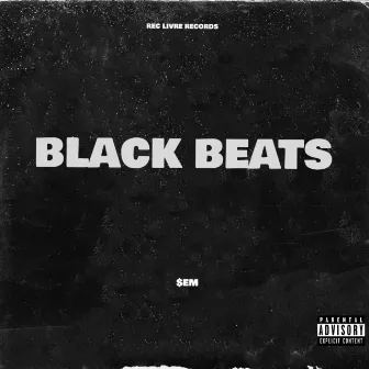 Black Beats by $em