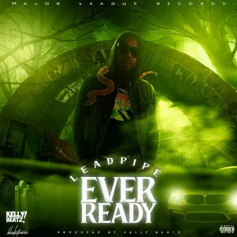 Ever Ready by Leadpipe