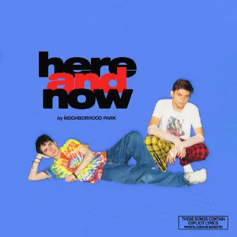 HERE AND NOW by NEIGHBORHOOD PARK