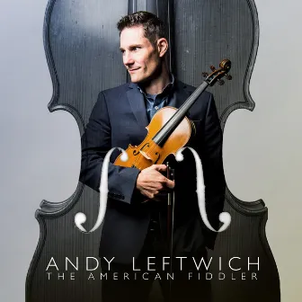 The American Fiddler by Andy Leftwich