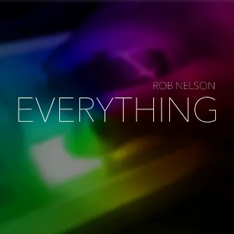 Everything by Rob Nelson