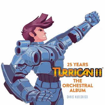 Turrican II - the Orchestral Album (Music Inspired by the Original Amiga Game) by Chris Huelsbeck