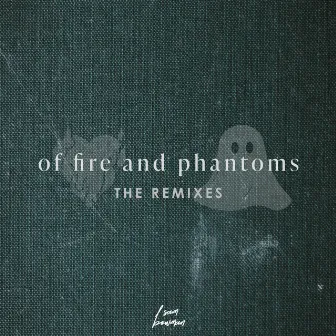 Of Fire and Phantoms (The Remixes) by Sam Bowman