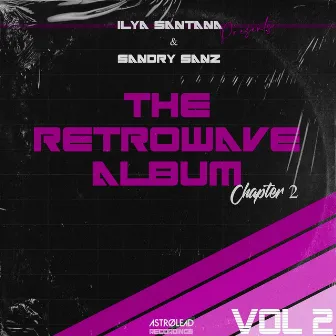 The Retrowave Album Chapter 2, Pt. 2 by Sandry Sanz