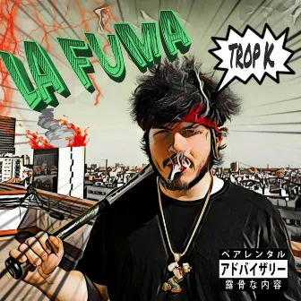 La Fuma by Trop K