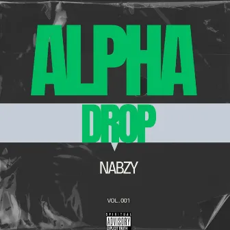 Alpha Drop by Nabzy