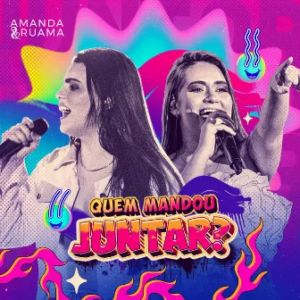 Quem Mandou Juntar? by Amanda e Ruama