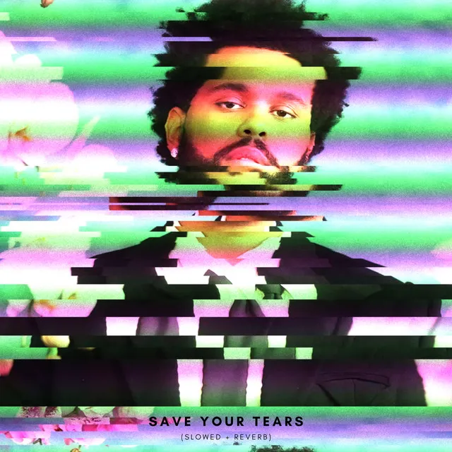 Save Your Tears - Slowed + Reverb