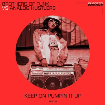 Keep On Pumpin It Up by Analog Hustlers