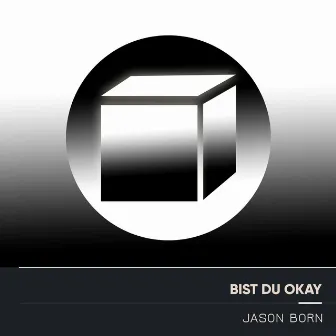 Bist du Okay by Jason Born