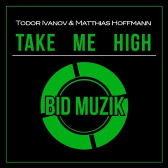 Take Me High (Original Mix) by Matthias Hoffmann