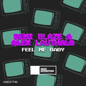 Feel Me Baby by Alex Lauthals