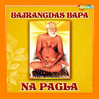 Bajrangdas Bapa Na Pagla by 