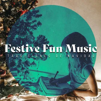 Festive Fun Music by Tradiciones de Navidad