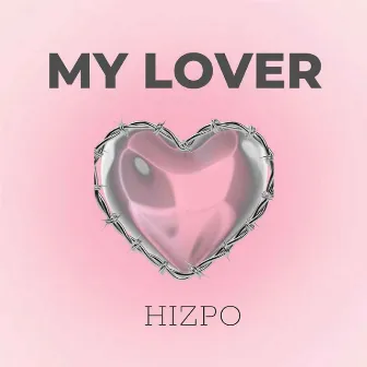 My Lover by Hizpo