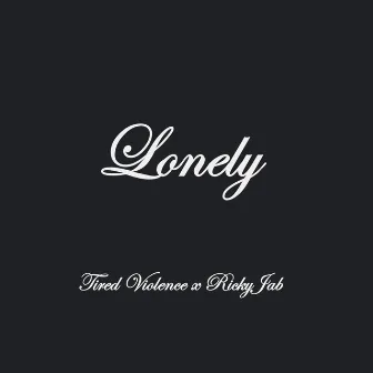 Lonely by Tired Violence