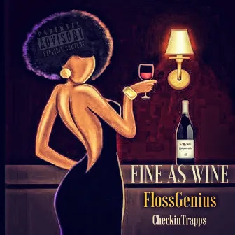 Fine As Wine by FlossGenius