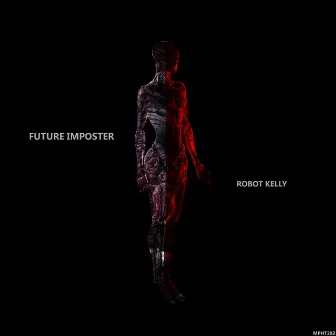 Robot Kelly [Album] by Future Imposter