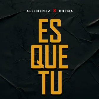 Es Que Tu by CHEMA