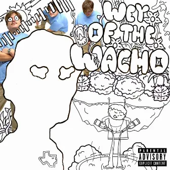 Wey of the Wacho by WACHO!