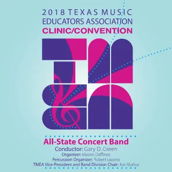 2018 Texas Music Educators Association (TMEA): All-State Concert Band [Live] by Gary D. Green