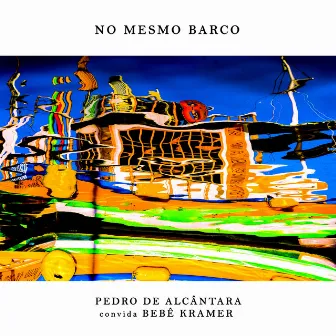 No Mesmo Barco by Bebê Kramer